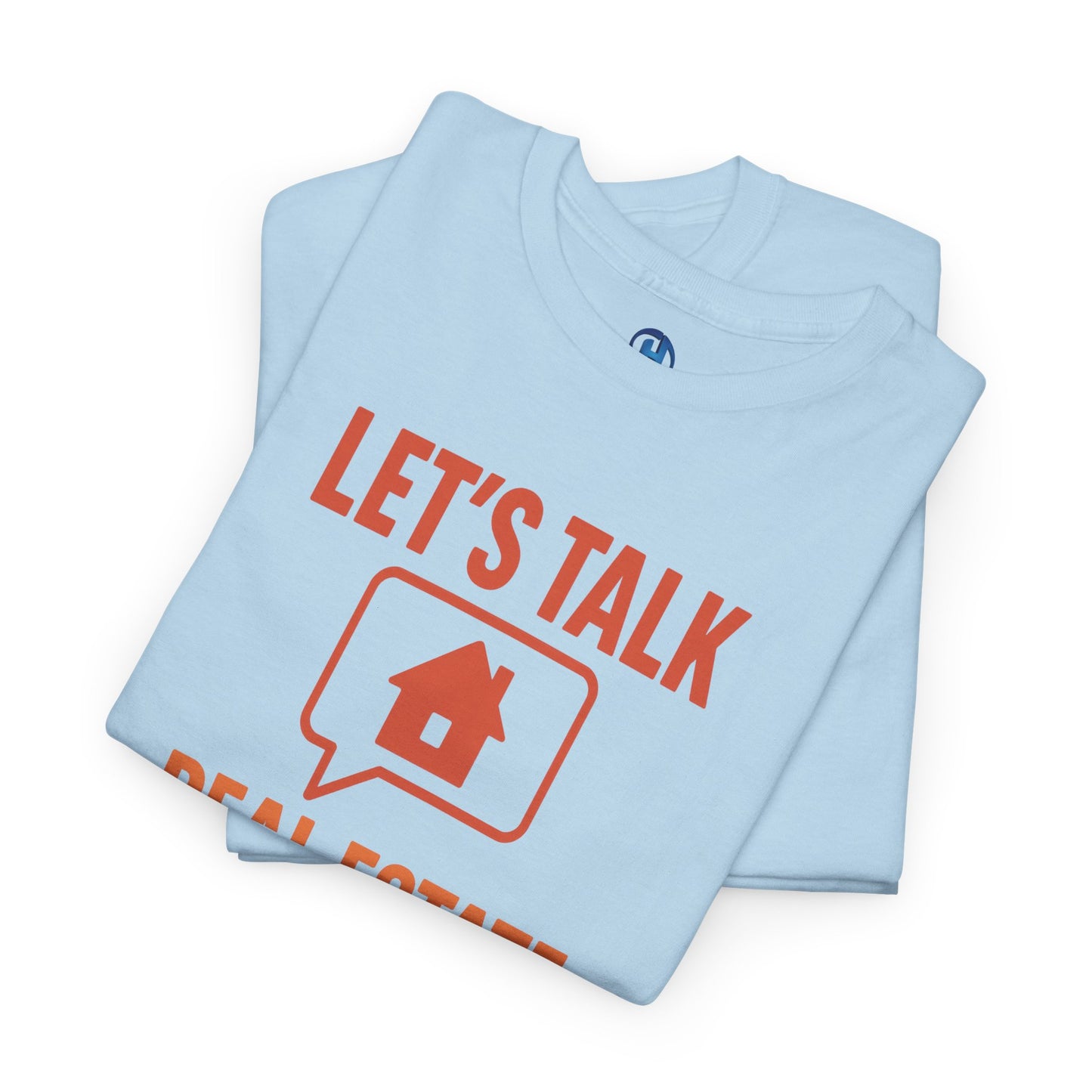 Let’s Talk Real Estate – Unisex Tee for Real Estate Agents