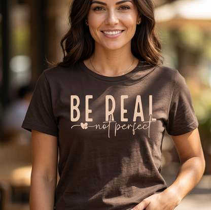 Be Real Not Perfect Tee – The Shirt You’ll Wear on Repeat